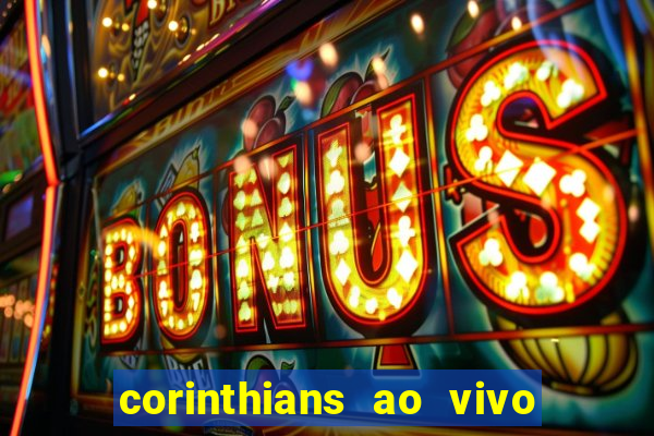 corinthians ao vivo multi multicanal